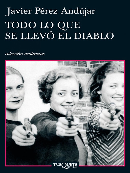Title details for Todo lo que se llevó el diablo by Javier Pérez Andújar - Available